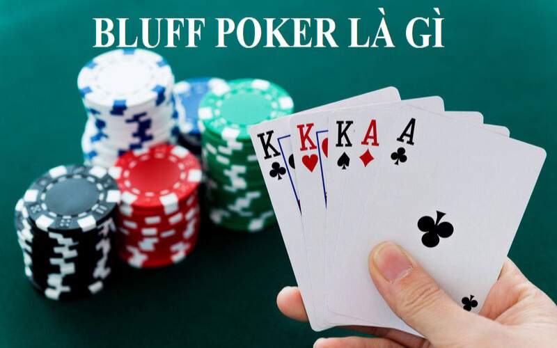 Bluff trong poker là gì? Cách thực hiện bluff thế nào? 